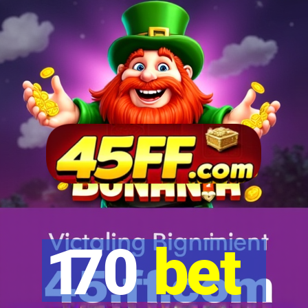 170 bet